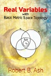 Real Variables Basic Metric Space Topology by Robert Ash
